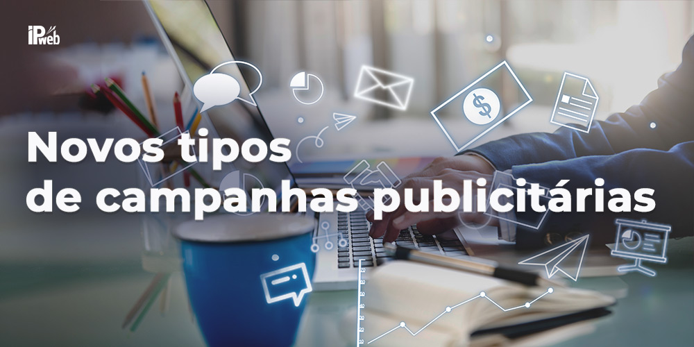 Novos tipos de campanhas publicitárias