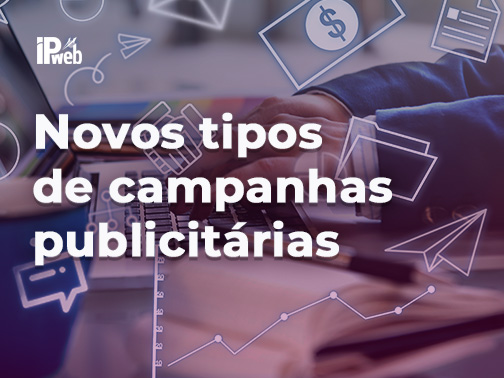 Novos tipos de campanhas publicitárias